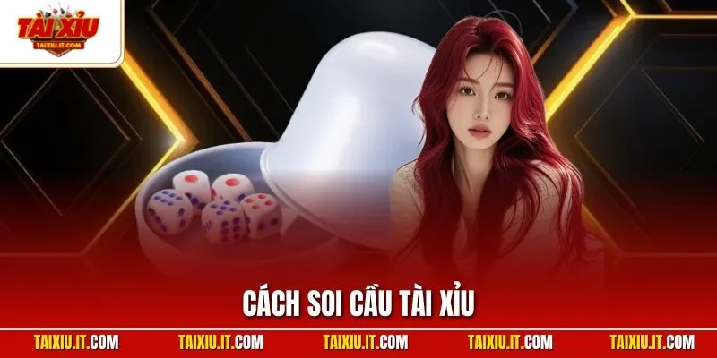 Cách soi cầu tài xỉu