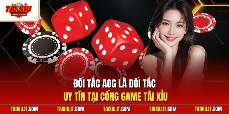 Đối tác AOG là đối tác uy tín tại cổng game Tài Xỉu