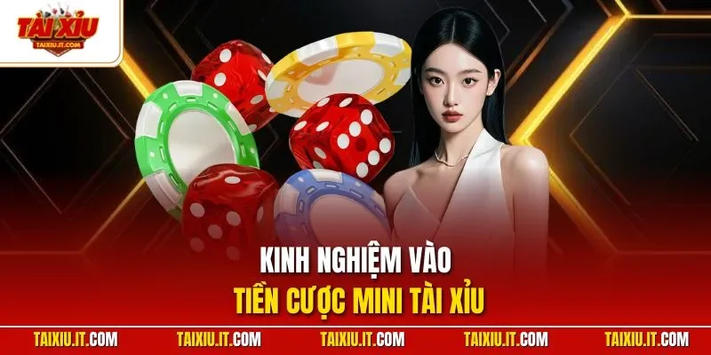 Kinh nghiệm vào tiền cược mini tài xỉu