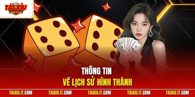 Thông tin về lịch sử hình thành